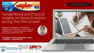 AVS Webinar: Fundamental and Practical Insights on Stress Evolution during Thin Film Growth