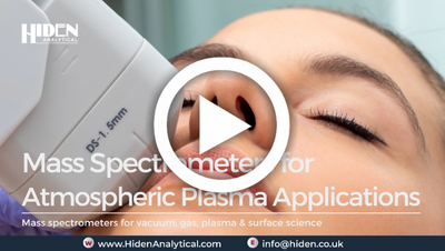 Introducing Hiden’s New Video on Atmospheric Plasma Applications